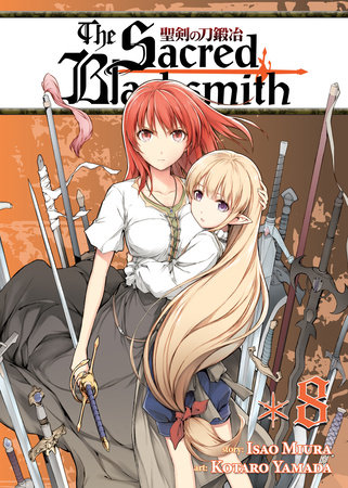 The Sacred Blacksmith Vol. 8 by Isao Miura; Illustrated by Kotaro Yamada