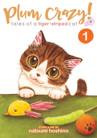 Plum Crazy! Tales of a Tiger-Striped Cat Vol. 1 by Hoshino Natsumi