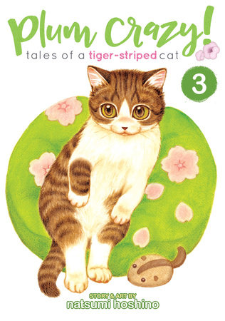 Plum Crazy! Tales of a Tiger-Striped Cat Vol. 3 by Hoshino Natsumi