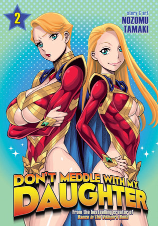 Don't Meddle With My Daughter Vol. 2 by Nozomu Tamaki