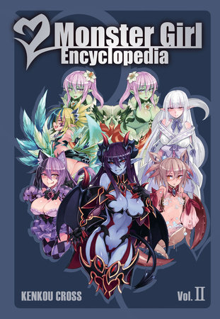Monster Girl Encyclopedia II by Kenkou Cross