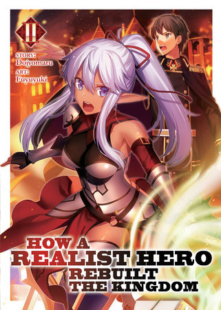 How a Realist Hero Rebuilt the Kingdom (Light Novel) Vol. 2 by Dojyomaru
