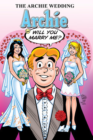The Archie Wedding: Archie in Will You Marry Me? by Michael Uslan