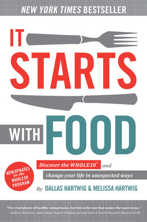 It Starts With Food by Dallas Hartwig and Melissa Hartwig