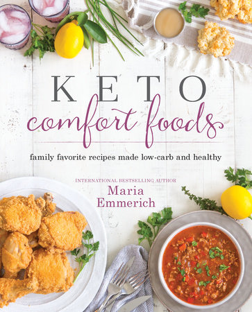 Keto Comfort Foods by Maria Emmerich