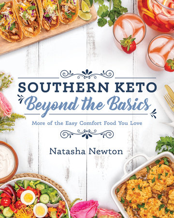 Southern Keto: Beyond the Basics by Natasha Newton