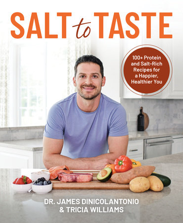 Salt to Taste by James DiNicolantonio and Tricia Williams