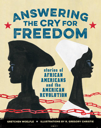 Answering the Cry for Freedom by Gretchen Woelfle