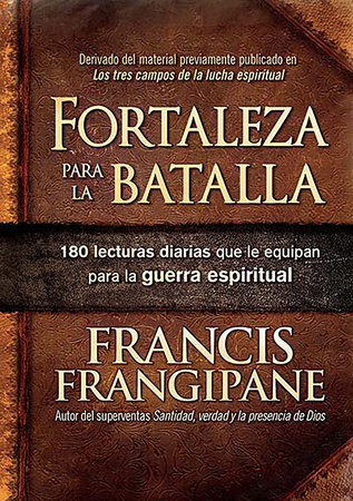 Fortaleza para la batalla / Strength for the Battle by Francis Frangipane