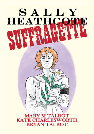 Sally Heathcote, Suffragette by Mary M. Talbot