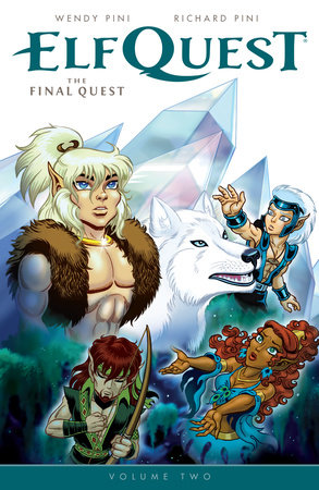 ElfQuest: The Final Quest Volume 2 by Wendy Pini and Richard Pini