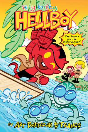 Itty Bitty Hellboy: The Search for the Were-Jaguar! by Various