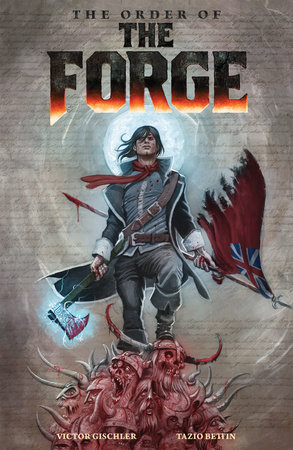 The Order of the Forge by Victor Gischler and Tazio Betin