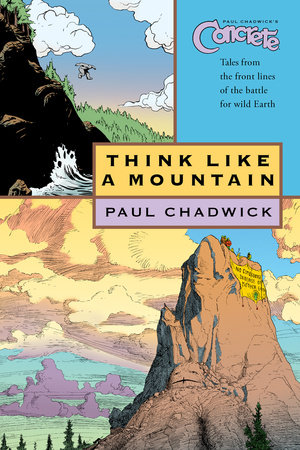 Concrete vol. 5: Think Like a Mountain by Paul Chadwick