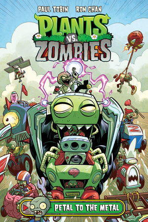 Plants vs. Zombies Volume 5: Petal to the Metal by Paul Tobin:  9781616559991