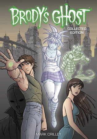 Brody's Ghost Collected Edition by Mark Crilley