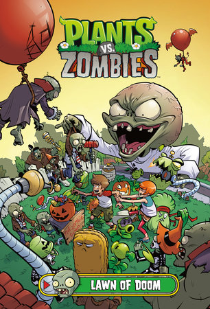 Plants Vs Zombies Volume 8 Lawn Of Doom By Paul Tobin Penguinrandomhouse Com Books