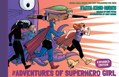 The Adventures of Superhero Girl (Expanded Edition) by Faith Erin Hicks