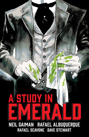 Neil Gaiman's A Study in Emerald by Neil Gaiman, Rafael Albuquerque and Rafael Scavone
