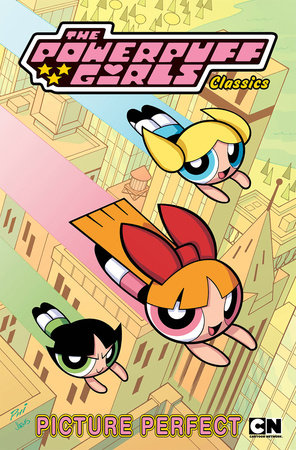 Powerpuff Girls Classics Volume 4: Picture Perfect by Jennifer Moore, Sean Carolan, Brett Lewis and Ian Boothby