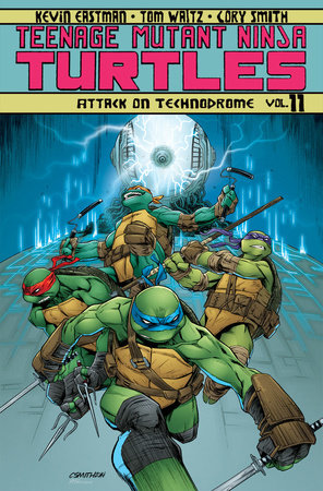 Teenage Mutant Ninja Turtles Volume 11: Attack On Technodrome by Tom Waltz and Kevin Eastman