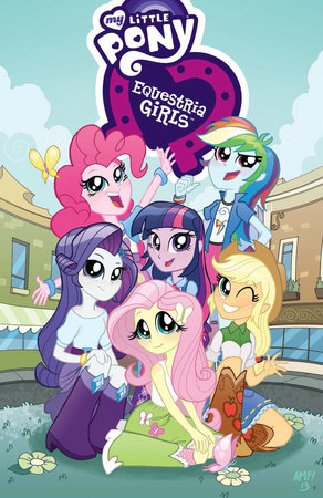 My Little Pony: Equestria Girls by Ted Anderson and Katie Cook