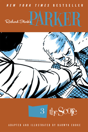 Richard Stark's Parker: The Score by Richard Stark and Darwyn Cooke