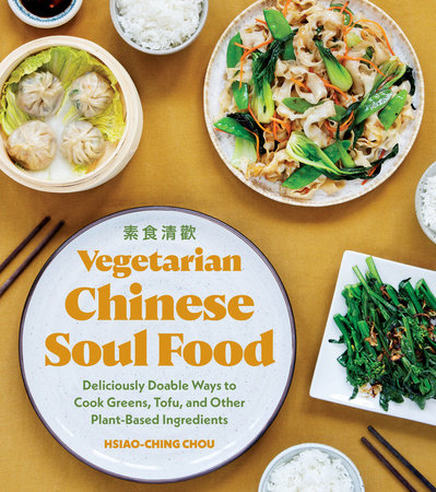 Vegetarian Chinese Soul Food by Hsiao-Ching Chou
