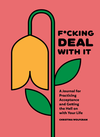 F*cking Deal With It by Christina Wolfgram