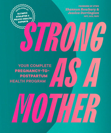 Strong as a Mother by Shannon Rowbury and Jessica Dorrington, MPT, OCS, PRPC