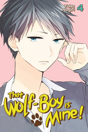 That Wolf-Boy Is Mine! 4 by Yoko Nogiri