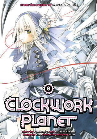 Clockwork Planet 8 by Yuu Kamiya and Tsubaki Himana