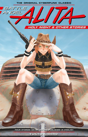 Battle Angel Alita: Holy Night and Other Stories by Yukito Kishiro