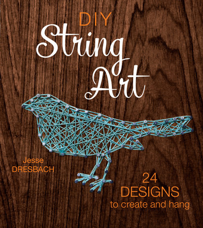 DIY String Art by Jesse Dresbach