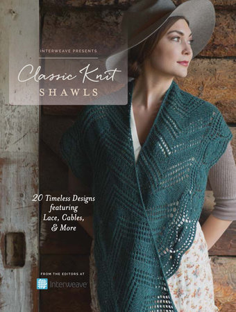 Interweave Presents - Classic Knit Shawls by Interweave Editors