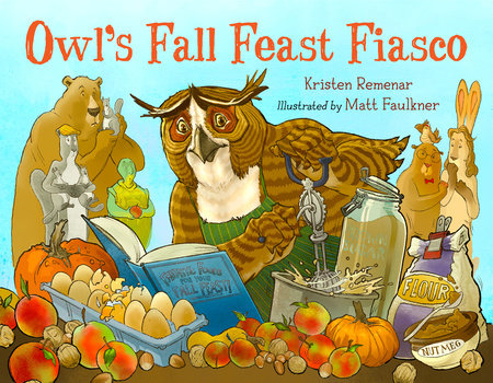 Owl's Fall Feast Fiasco by Kristen Remenar