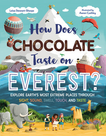 How Does Chocolate Taste on Everest? by Leisa Stewart-Sharpe