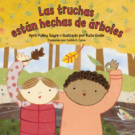 Las truchas están hechas de árboles (Spanish Edition) by April Pulley Sayre