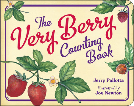 The Very Berry Counting Book by Jerry Pallotta (Author); Joy Newton (Illustrator)