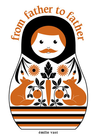 From Father to Father by Émilie Vast