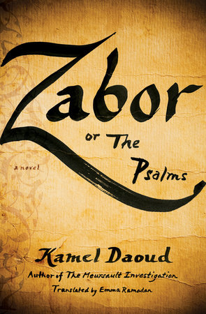 Zabor, or The Psalms by Kamel Daoud