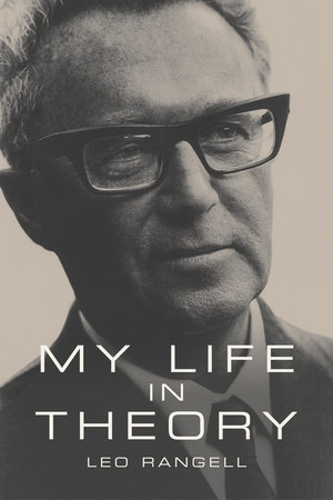 My Life in Theory by Leo Rangell