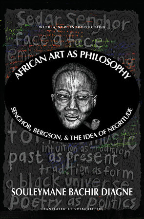 African Art as Philosophy by Souleymane Bachir Diagne