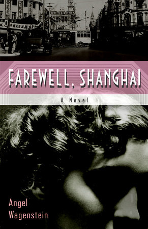 Farewell, Shanghai by Angel Wagenstein