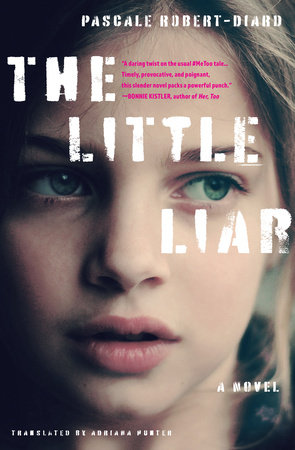The Little Liar by Pascale Robert-Diard