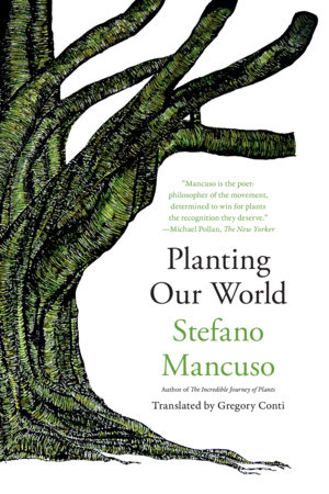 Planting Our World by Stefano Mancuso