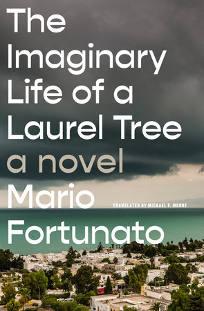 The Imaginary Life of a Laurel Tree by Mario Fortunato