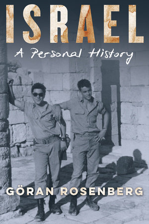 Israel, a Personal History by Göran Rosenberg