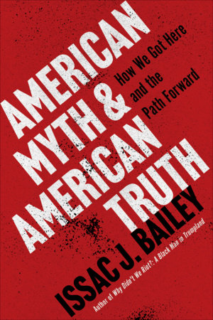 American Myth and American Truth by Issac J. Bailey