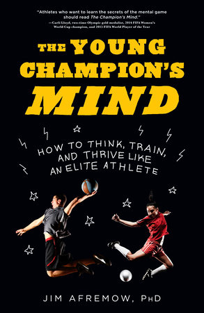 The Young Champion's Mind by Jim Afremow, PhD